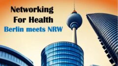 Networking For Health IV - Berlin meets NRW!